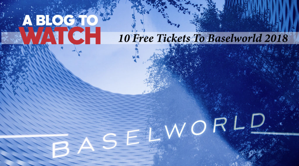Baselworld 2018 10 張免費(fèi)門票